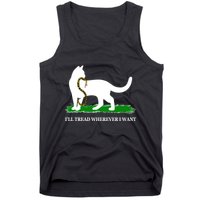 Funny Ill Tread Wherever I Want Cat Vs Tread On Me Snake Tank Top