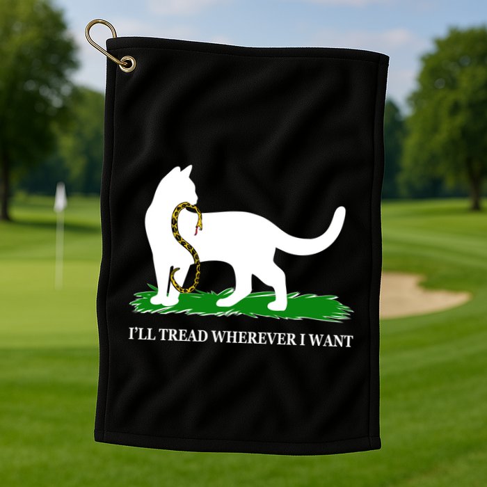 Funny Ill Tread Wherever I Want Cat Vs Tread On Me Snake Golf Towel
