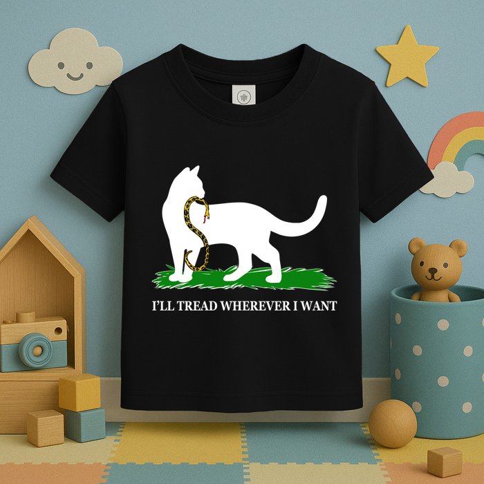 Funny Ill Tread Wherever I Want Cat Vs Tread On Me Snake Toddler T-Shirt