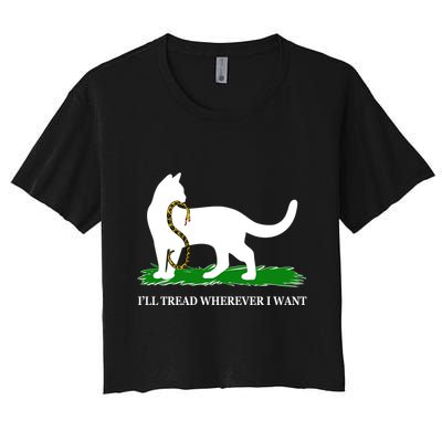 Funny Ill Tread Wherever I Want Cat Vs Tread On Me Snake Crop Top