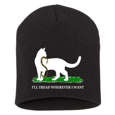 Funny Ill Tread Wherever I Want Cat Vs Tread On Me Snake Short Acrylic Beanie