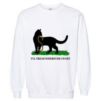 Funny Ill Tread Wherever I Want Cat Vs Tread On Me Snake Garment-Dyed Sweatshirt