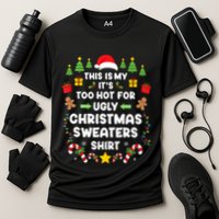 Funny ItS Too Hot Ugly Christmas In July Sweaters Xmas Tank Top Cooling Performance Crew T-Shirt