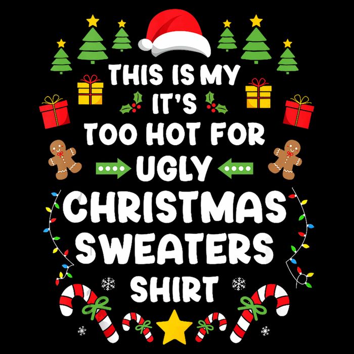 Funny ItS Too Hot Ugly Christmas In July Sweaters Xmas Tank Top Cooling Performance Crew T-Shirt