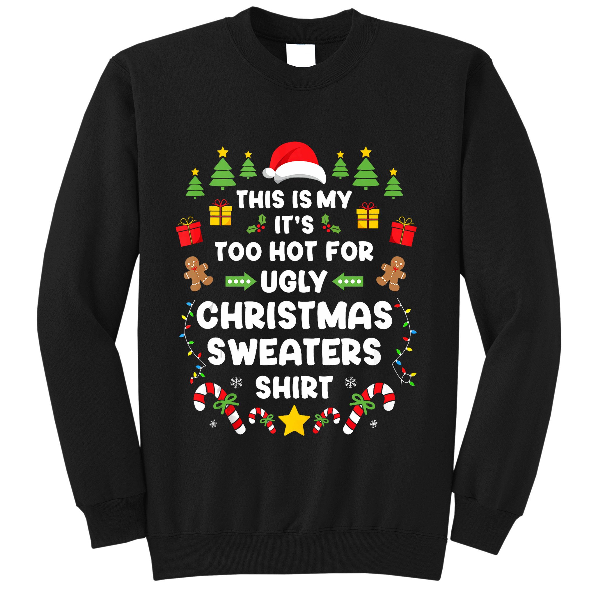 Funny ItS Too Hot Ugly Christmas In July Sweaters Xmas Tank Top Sweatshirt