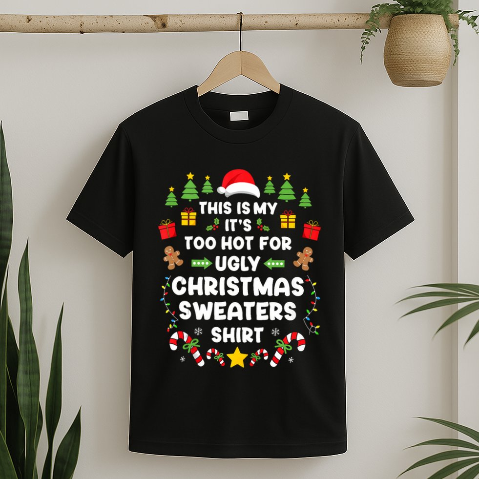 Funny ItS Too Hot Ugly Christmas In July Sweaters Xmas Tank Top T-Shirt