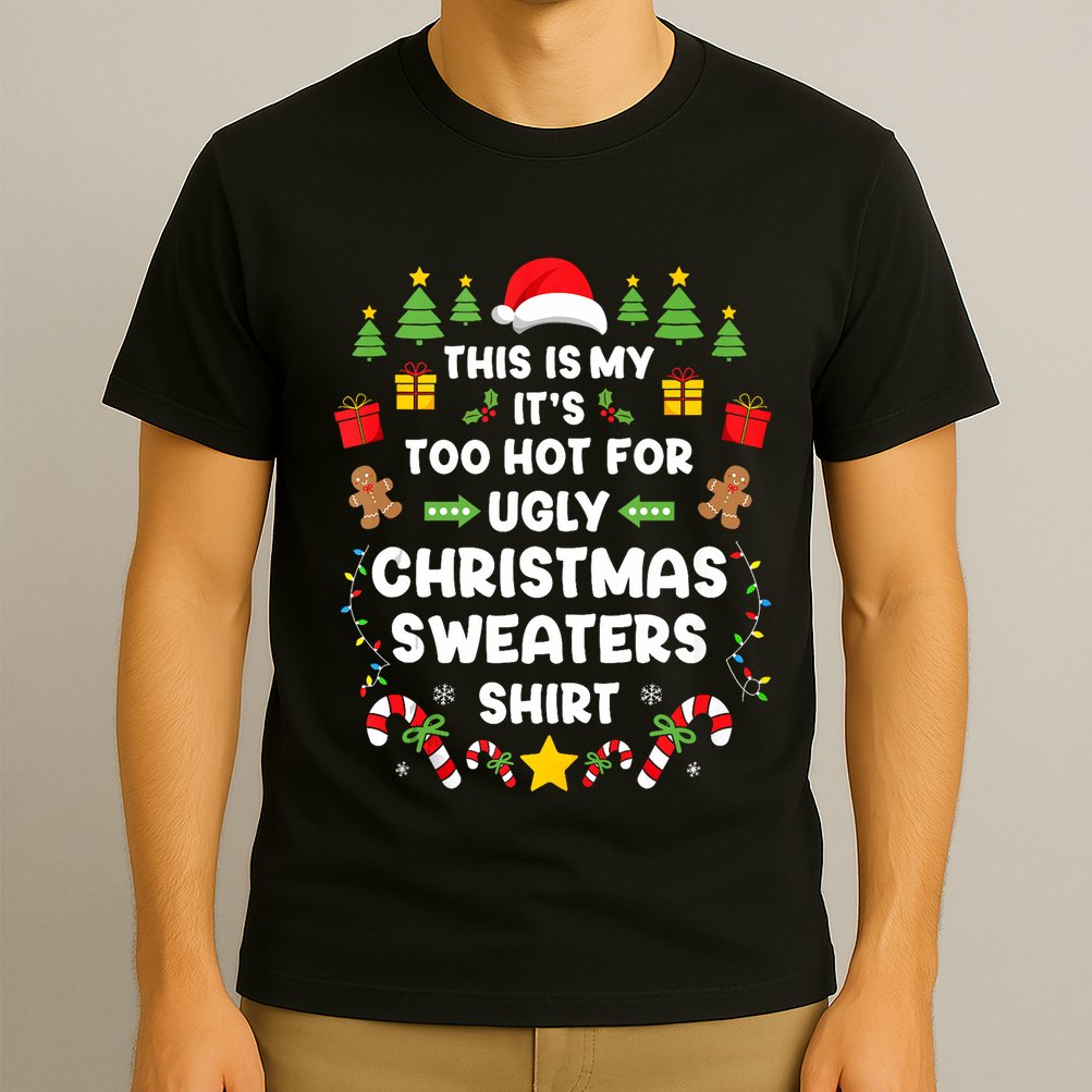 Funny ItS Too Hot Ugly Christmas In July Sweaters Xmas Tank Top T-Shirt