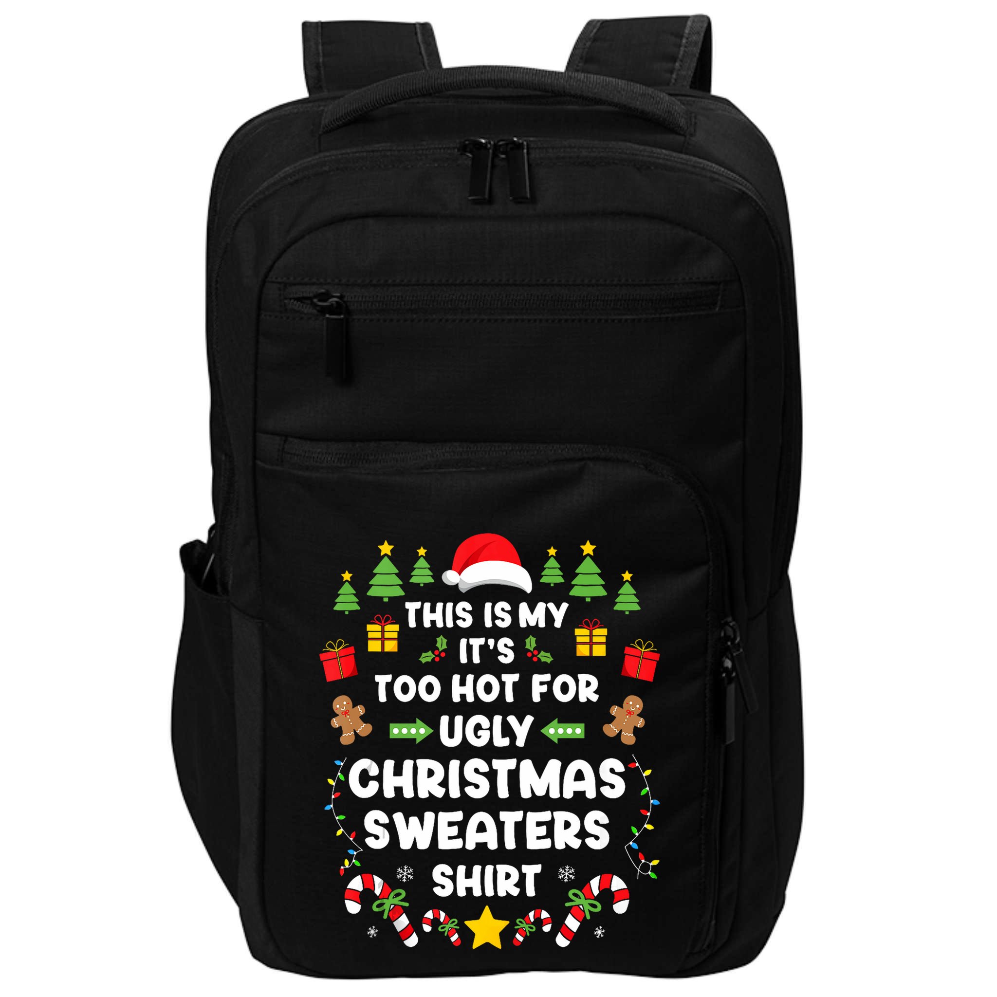 Funny ItS Too Hot Ugly Christmas In July Sweaters Xmas Tank Top Impact Tech Backpack