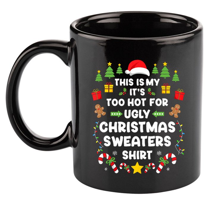 Funny ItS Too Hot Ugly Christmas In July Sweaters Xmas Tank Top 11oz C Handle Ceramic Mug