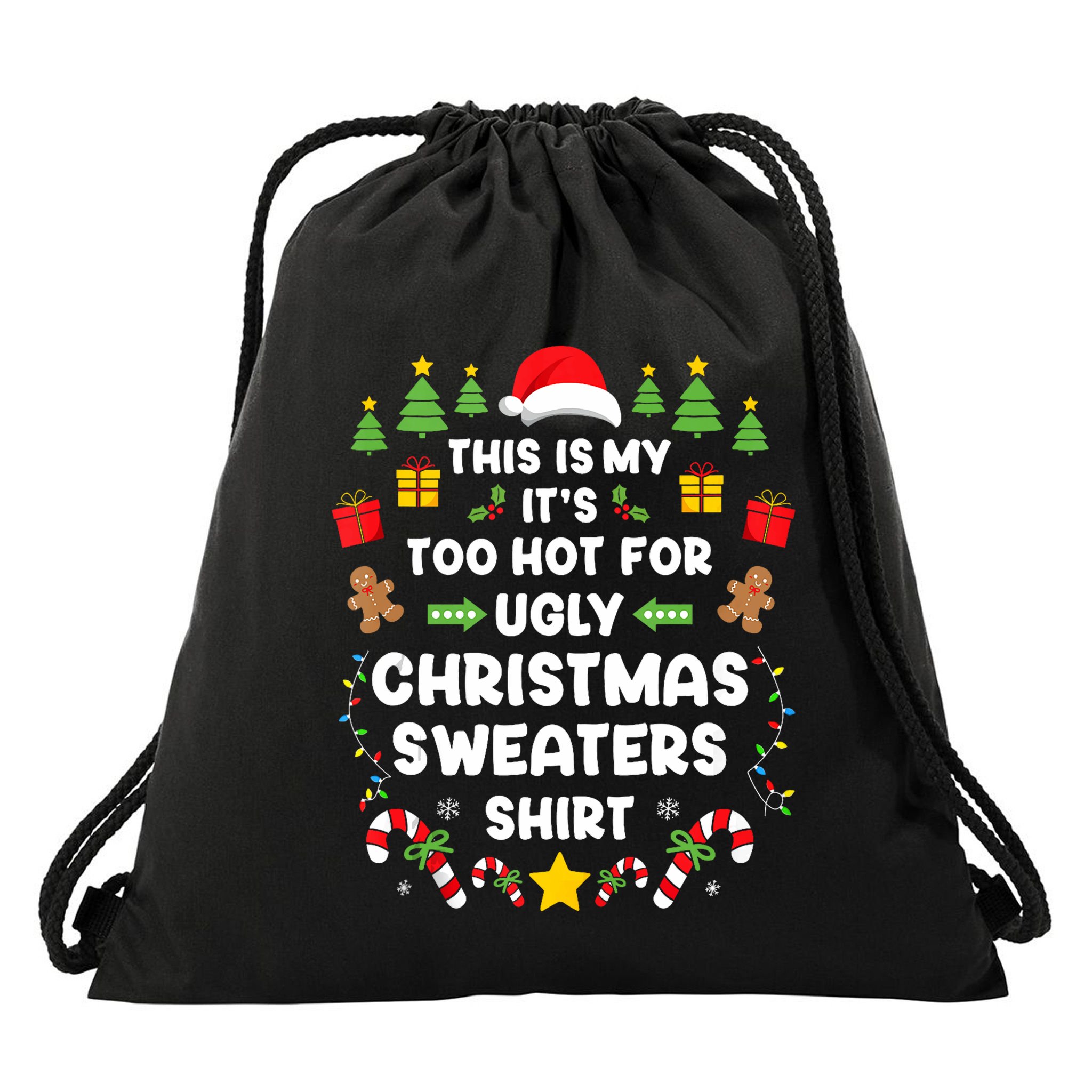 Funny ItS Too Hot Ugly Christmas In July Sweaters Xmas Tank Top Drawstring Bag