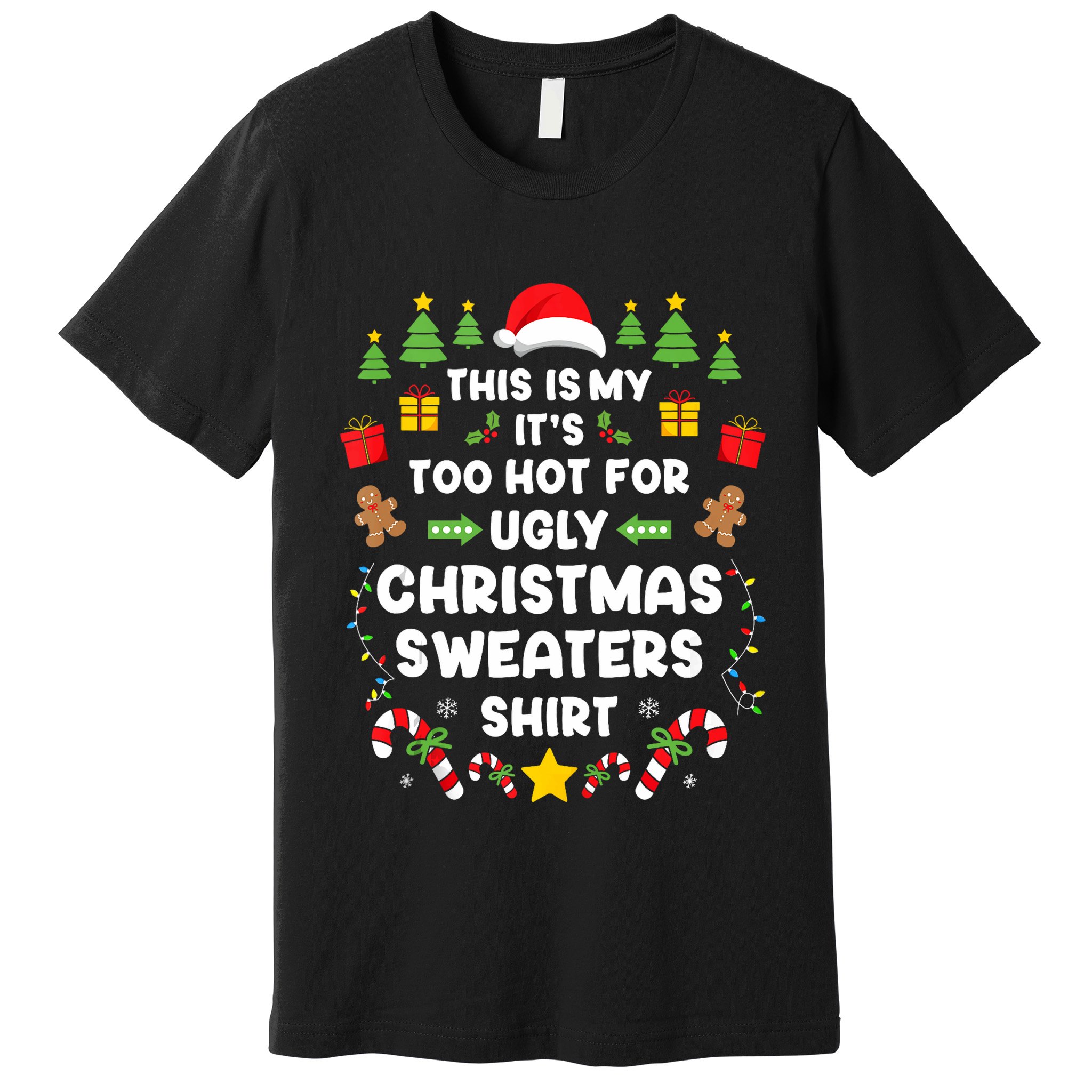 Funny ItS Too Hot Ugly Christmas In July Sweaters Xmas Tank Top Premium T-Shirt