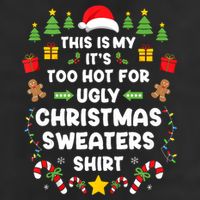 Funny ItS Too Hot Ugly Christmas In July Sweaters Xmas Tank Top 25L Jumbo Tote