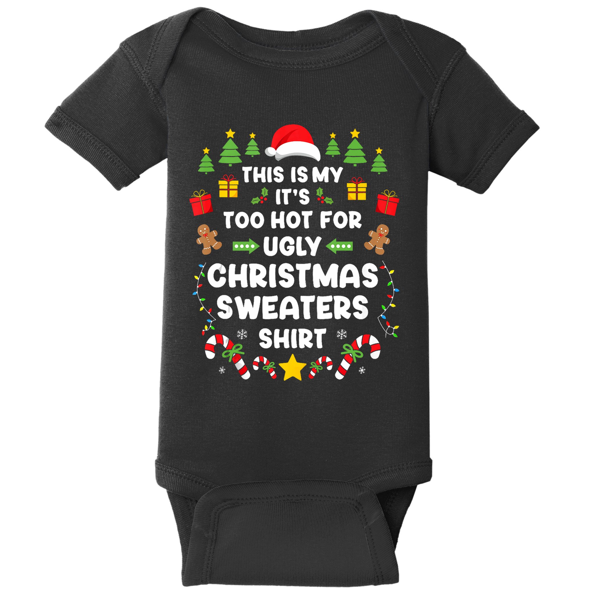 Funny ItS Too Hot Ugly Christmas In July Sweaters Xmas Tank Top Baby Bodysuit