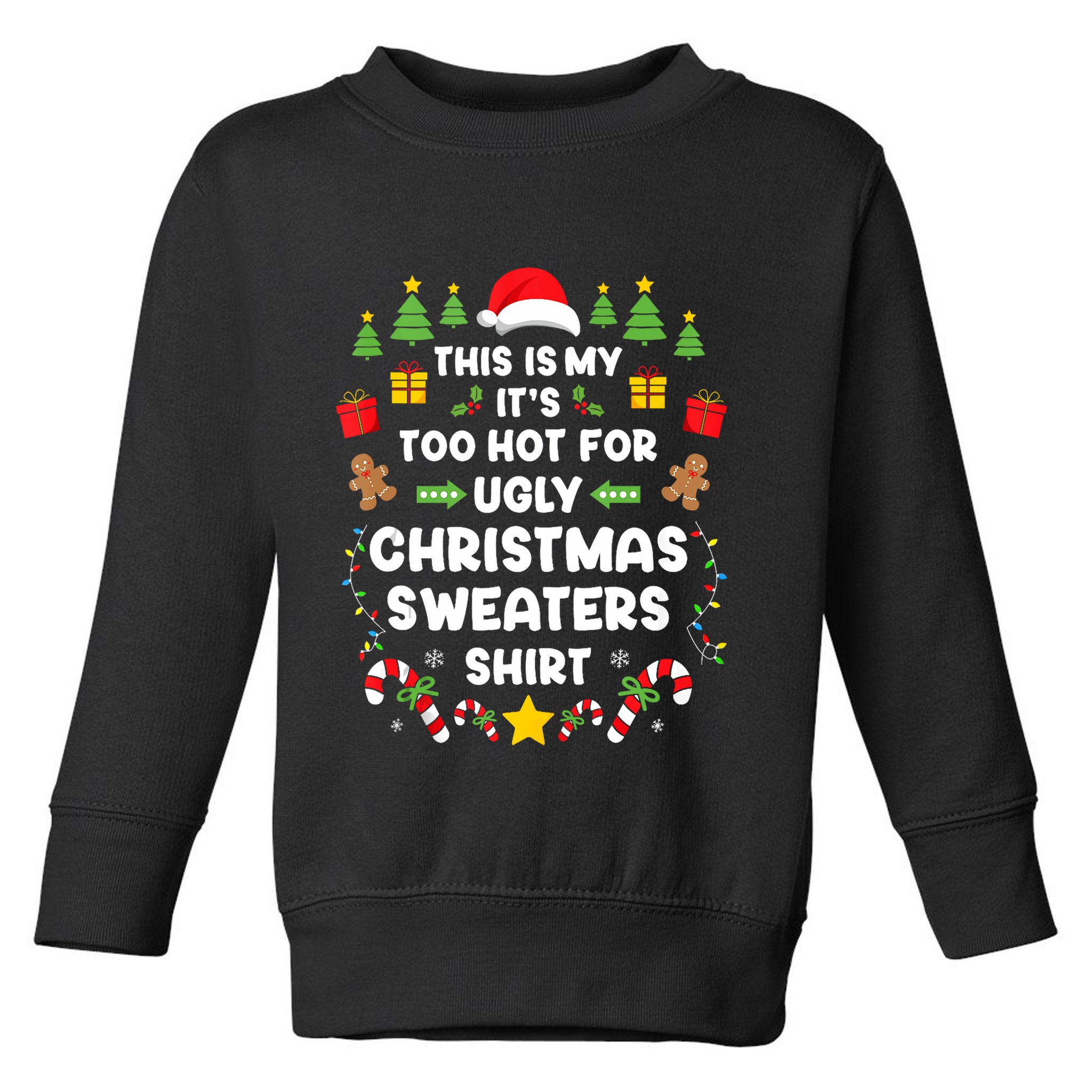 Funny ItS Too Hot Ugly Christmas In July Sweaters Xmas Tank Top Toddler Sweatshirt