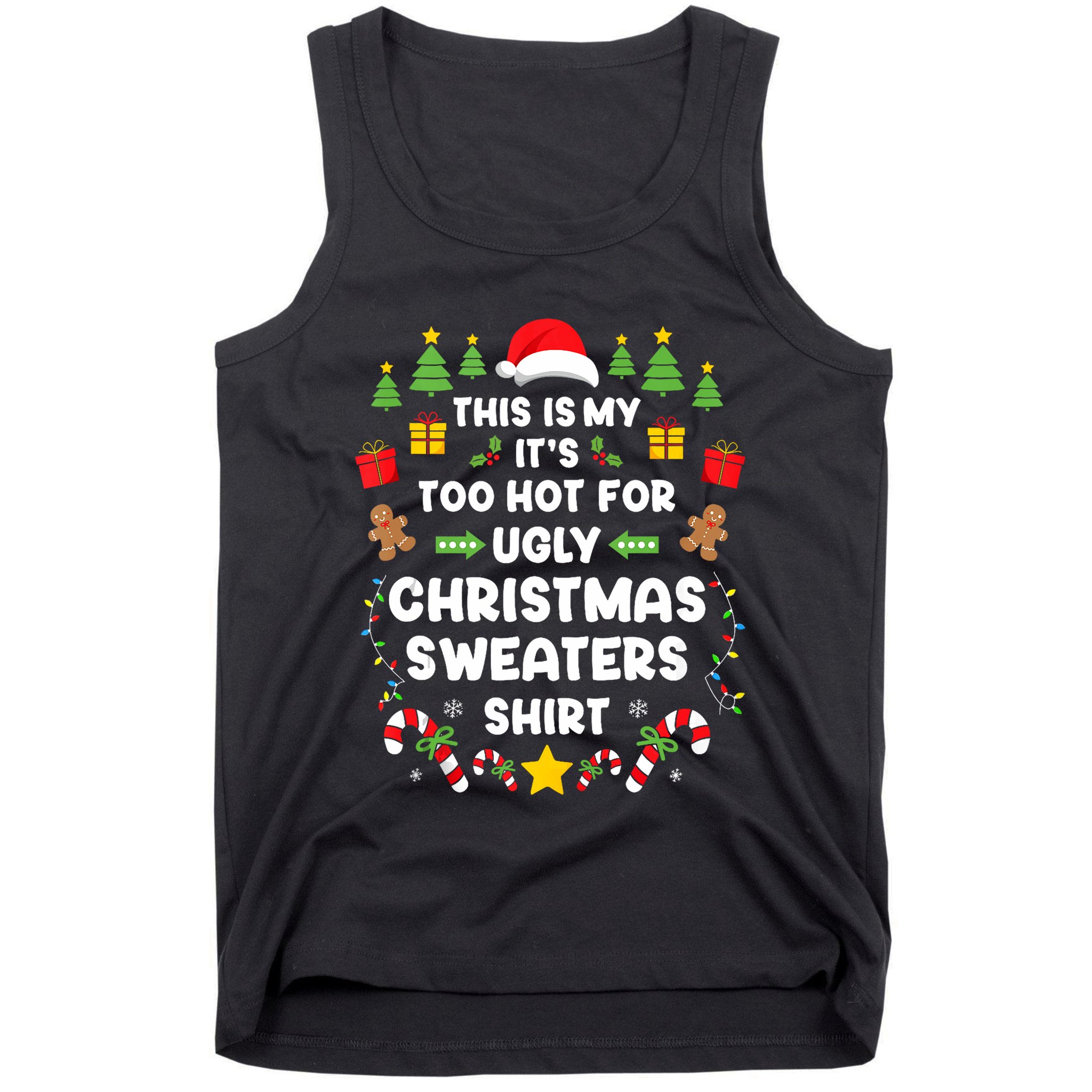 Funny ItS Too Hot Ugly Christmas In July Sweaters Xmas Tank Top Tank Top