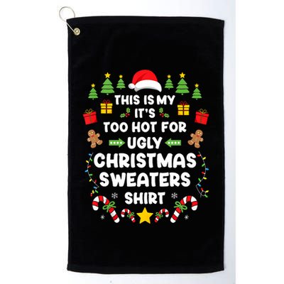 Funny ItS Too Hot Ugly Christmas In July Sweaters Xmas Tank Top Golf Towel