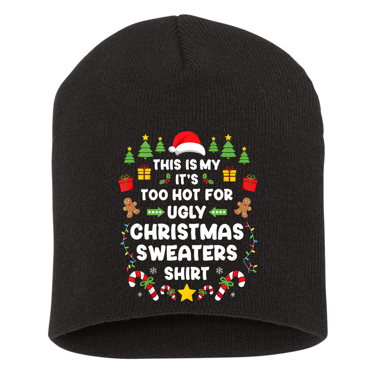 Funny ItS Too Hot Ugly Christmas In July Sweaters Xmas Tank Top Short Acrylic Beanie