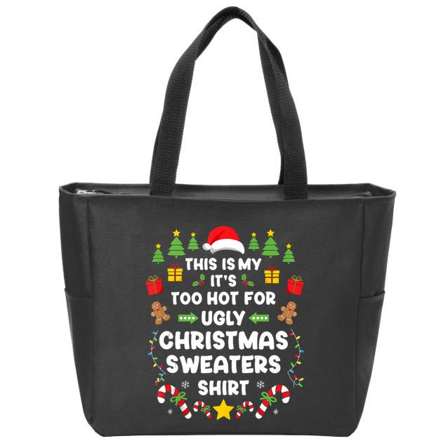 Funny ItS Too Hot Ugly Christmas In July Sweaters Xmas Tank Top Zip Tote Bag