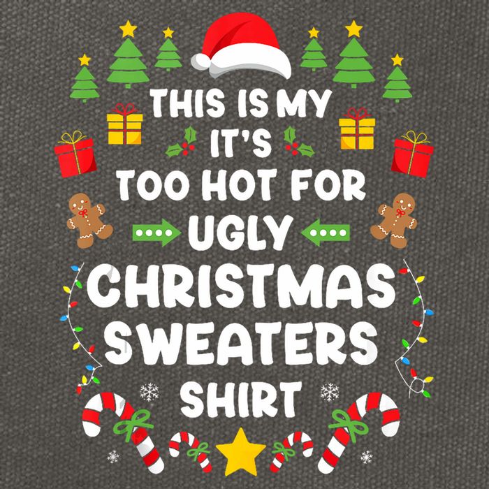 Funny ItS Too Hot Ugly Christmas In July Sweaters Xmas Tank Top Cotton Canvas Backpack