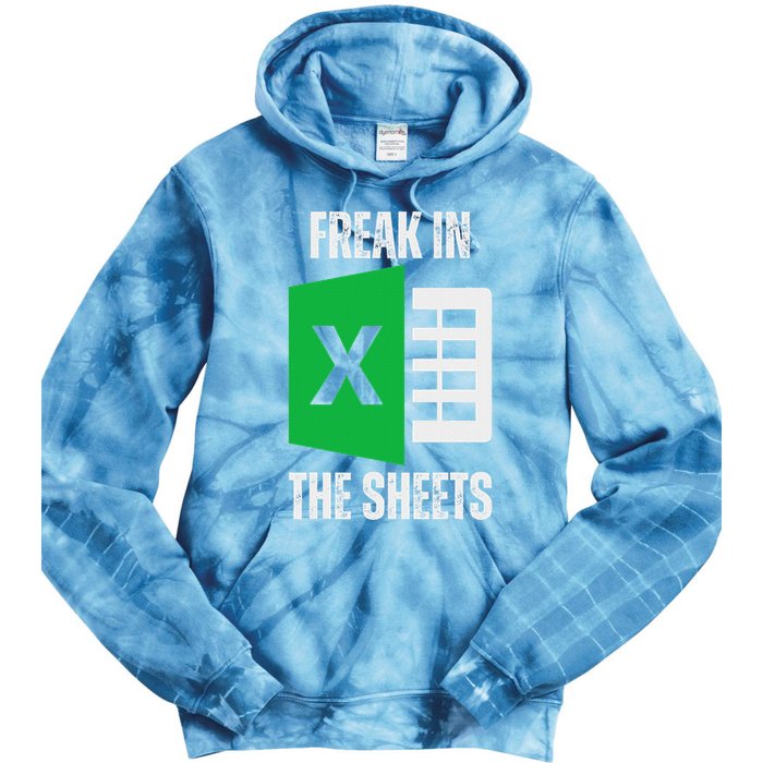Freak In The Sheets Excel Spreadsheet Funny Office Jokes Tie Dye Hoodie