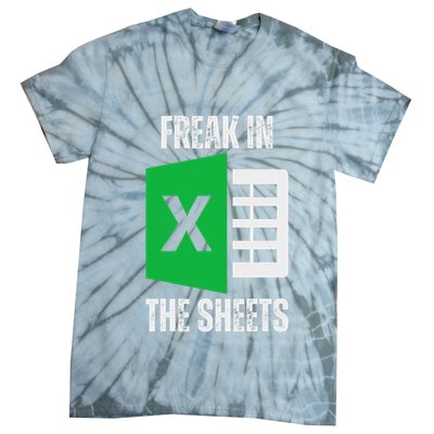 Freak In The Sheets Excel Spreadsheet Funny Office Jokes Tie-Dye T-Shirt
