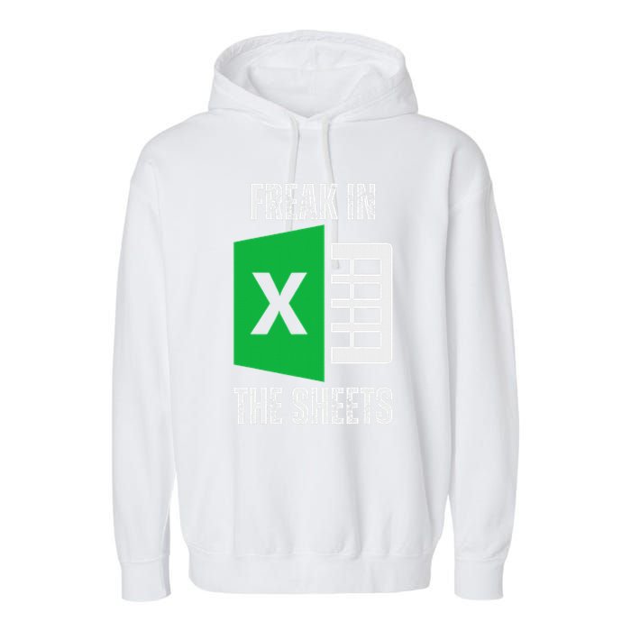 Freak In The Sheets Excel Spreadsheet Funny Office Jokes Garment-Dyed Fleece Hoodie