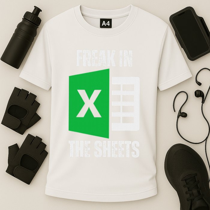 Freak In The Sheets Excel Spreadsheet Funny Office Jokes Performance Shirt
