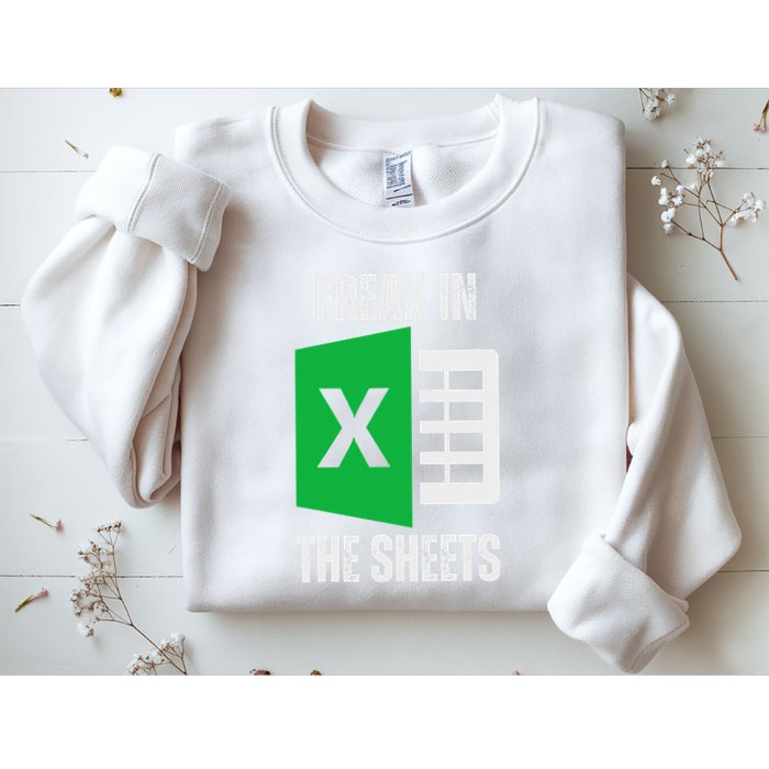 Freak In The Sheets Excel Spreadsheet Funny Office Jokes Sweatshirt