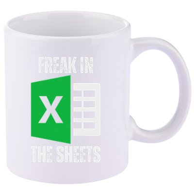 Freak In The Sheets Excel Spreadsheet Funny Office Jokes 11oz C Handle Ceramic Mug