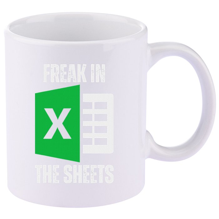 Freak In The Sheets Excel Spreadsheet Funny Office Jokes 11oz C Handle Ceramic Mug
