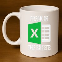 Freak In The Sheets Excel Spreadsheet Funny Office Jokes 11oz C Handle Ceramic Mug