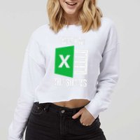 Freak In The Sheets Excel Spreadsheet Funny Office Jokes Cropped Pullover Crew