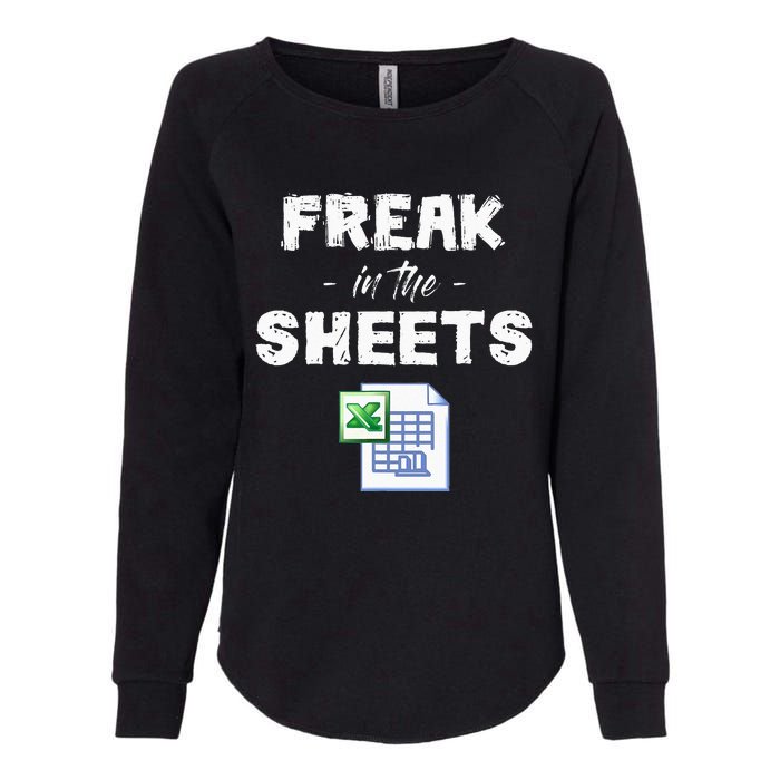 Freak In The Excel Sheets Funny Accountant Spreadsheet Womens California Wash Sweatshirt