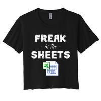 Freak In The Excel Sheets Funny Accountant Spreadsheet Women's Crop Top Tee