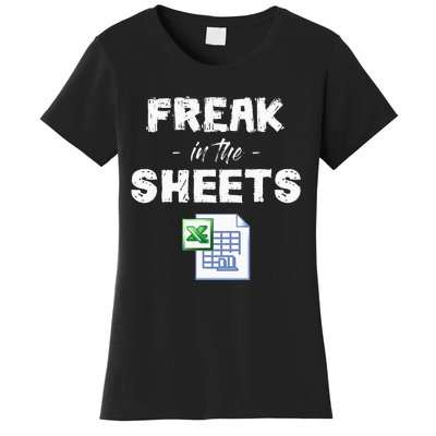 Freak In The Excel Sheets Funny Accountant Spreadsheet Women's T-Shirt