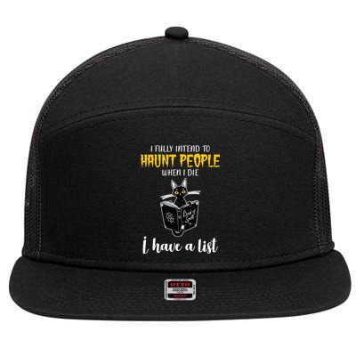 Fully Intend To Haunt People When I Die Funny Cat 7 Panel Mesh Trucker Snapback Hat