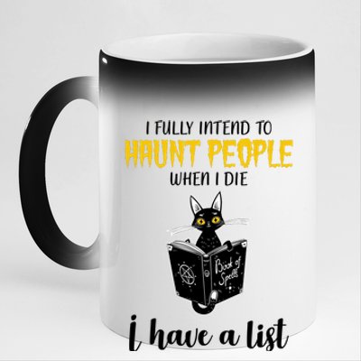 Fully Intend To Haunt People When I Die Funny Cat 11oz Black Color Changing Mug