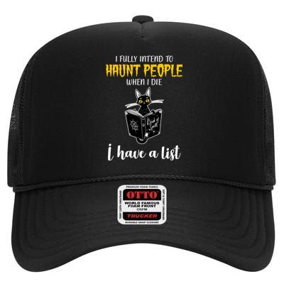 Fully Intend To Haunt People When I Die Funny Cat High Crown Mesh Back Trucker Hat