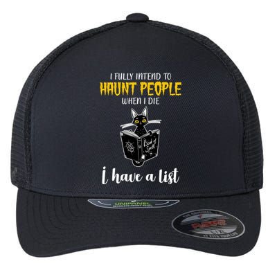 Fully Intend To Haunt People When I Die Funny Cat Flexfit Unipanel Trucker Cap