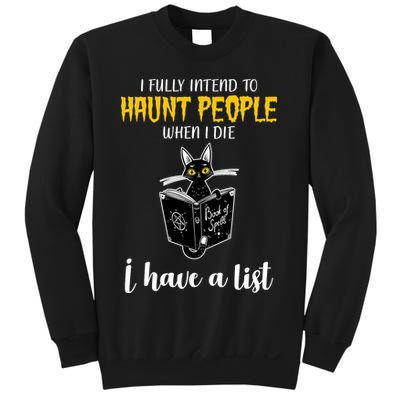 Fully Intend To Haunt People When I Die Funny Cat Sweatshirt