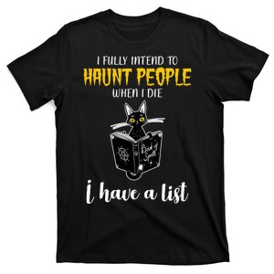 Fully Intend To Haunt People When I Die Funny Cat T-Shirt