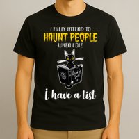Fully Intend To Haunt People When I Die Funny Cat T-Shirt