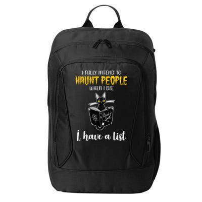 Fully Intend To Haunt People When I Die Funny Cat City Backpack