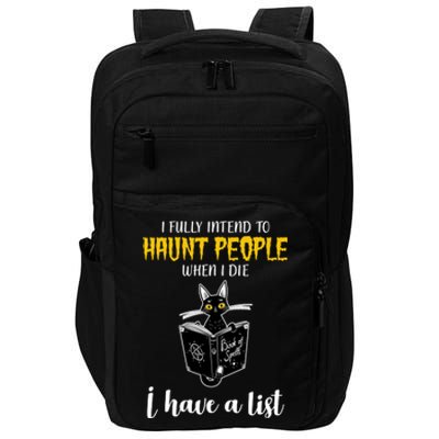 Fully Intend To Haunt People When I Die Funny Cat Impact Tech Backpack