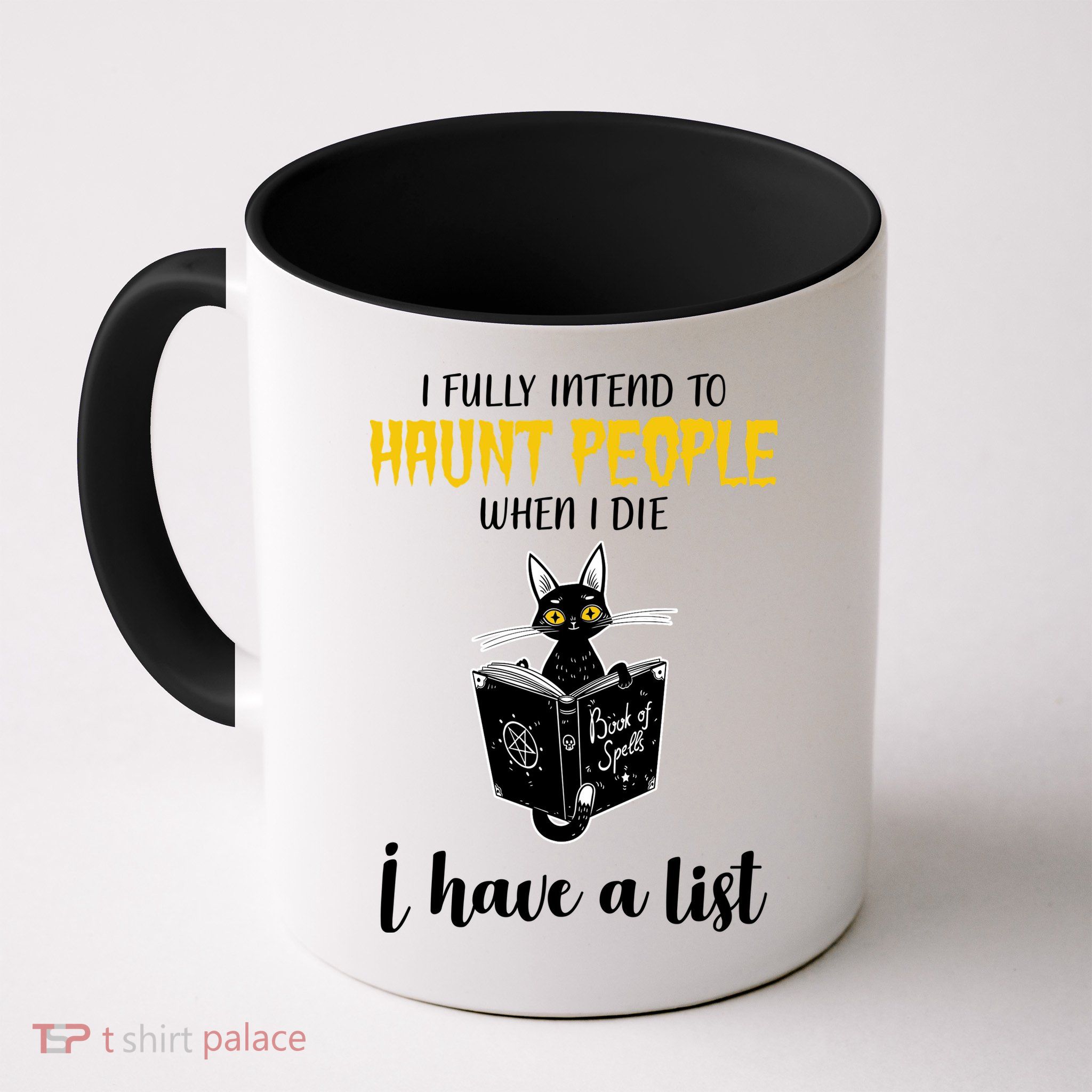Fully Intend To Haunt People When I Die Funny Cat Mug
