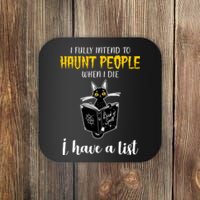 Fully Intend To Haunt People When I Die Funny Cat Coaster