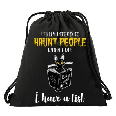 Fully Intend To Haunt People When I Die Funny Cat Drawstring Bag