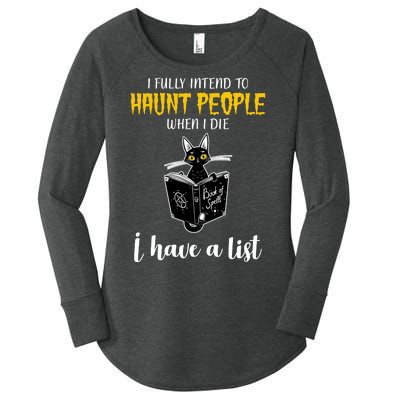 Fully Intend To Haunt People When I Die Funny Cat Women's Perfect Tri Tunic Long Sleeve Shirt