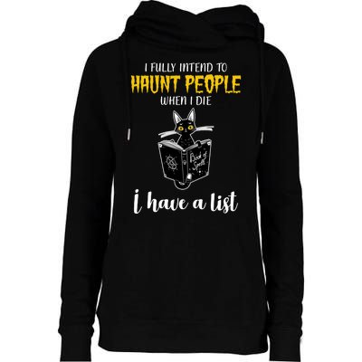 Fully Intend To Haunt People When I Die Funny Cat Womens Funnel Neck Pullover Hood