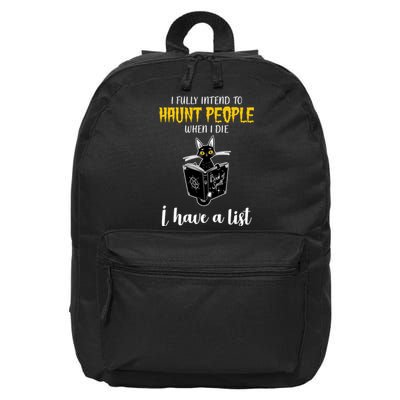 Fully Intend To Haunt People When I Die Funny Cat 16 in Basic Backpack